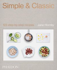 Cover image for Simple & Classic: 123 Step-by-Step Recipes