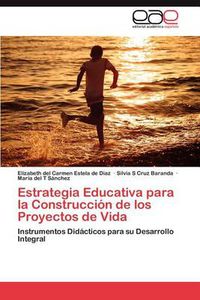 Cover image for Estrategia Educativa Para La Construccion de Los Proyectos de Vida