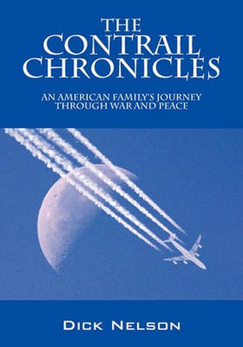 Cover image for The Contrail Chronicles: An American Family's Journey Through War and Peace