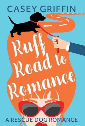 Cover image for Ruff Road to Romance: A Romantic Comedy with Mystery and Dogs