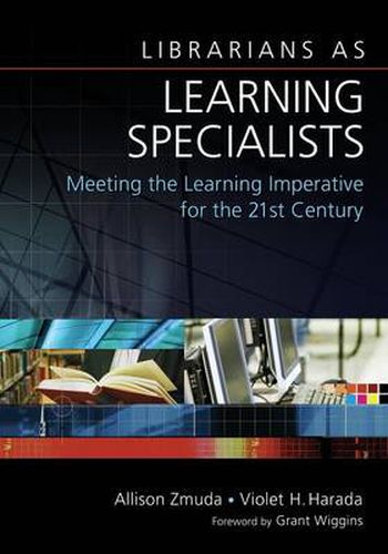 Librarians as Learning Specialists: Meeting the Learning Imperative for the 21st Century