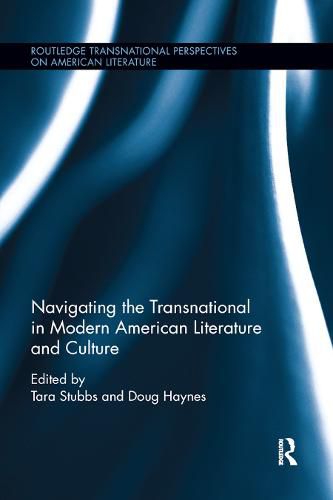 Cover image for Navigating the Transnational in Modern American Literature and Culture