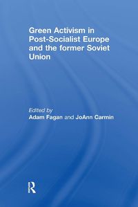 Cover image for Green Activism in Post-Socialist Europe and the Former Soviet Union