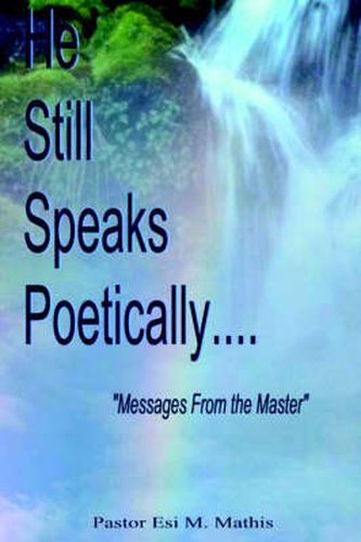 Cover image for He Still Speaks Poetically