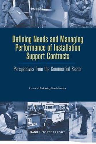 Defining Needs and Managing Performance of Installation Support Contracts: Perspectives from the Commercial Sector