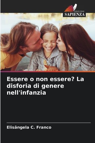 Cover image for Essere o non essere? La disforia di genere nell'infanzia