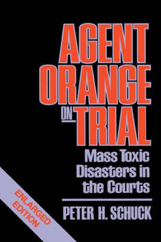 Cover image for Agent Orange on Trial: Mass Toxic Disasters in the Courts, Enlarged Edition