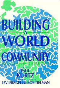 Cover image for Building a World Community: Humanism in the Twenty-First Century