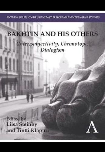 Cover image for Bakhtin and his Others: (Inter)subjectivity, Chronotope, Dialogism