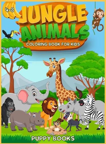 Cover image for Jungle Animals Coloring book for kids 4-8: The Perfect Activity book for children full of cute jungle animals. This Book provides hours of pure enjoy.
