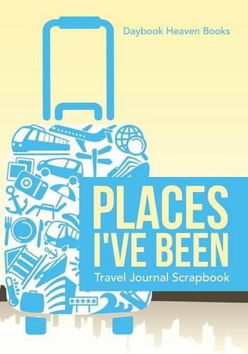 Cover image for Places I've Been Travel Journal Scrapbook