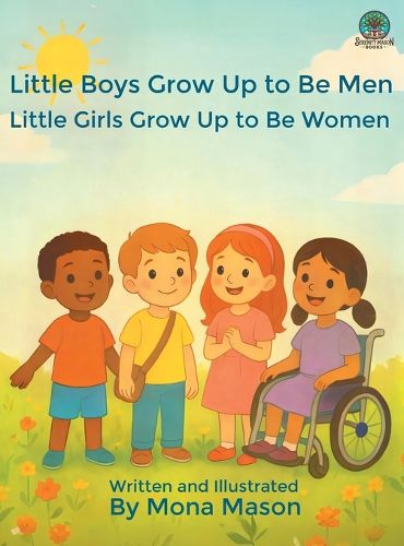 Cover image for Little Boys Grow Up to Be Men; Little Girls Grow Up to Be Women