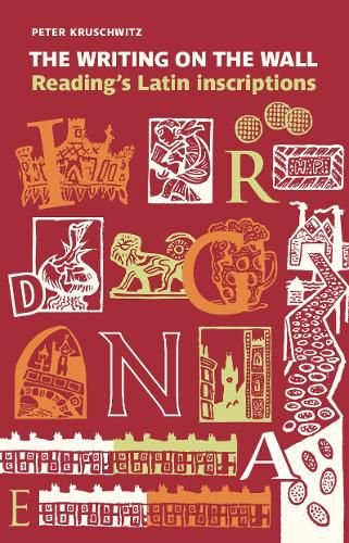 Cover image for The Writing on the Wall: Reading's Latin Inscriptions