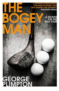 Cover image for The Bogey Man: A Month on the PGA Tour
