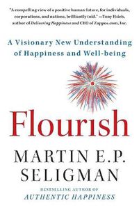 Cover image for Flourish: A Visionary New Understanding of Happiness and Well-Being