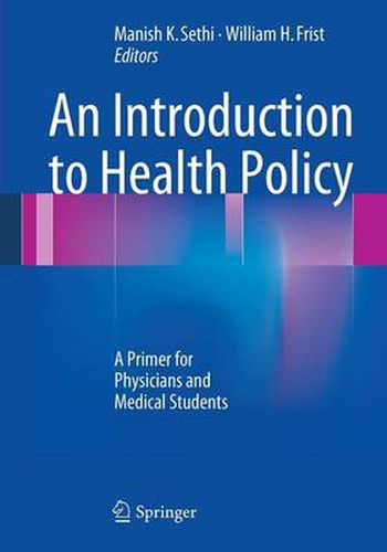 Cover image for An Introduction to Health Policy: A Primer for Physicians and Medical Students