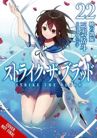 Cover image for Strike the Blood, Vol. 22 (light novel)