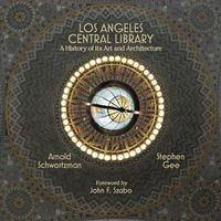 Cover image for Los Angeles Central Library: A History of its Art and Architecture