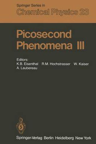 Cover image for Picosecond Phenomena III: Proceedings of the Third International Conference on Picosecond Phenomena Garmisch-Partenkirchen, Fed. Rep. of Germany June 16-18, 1982