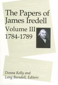 Cover image for The Papers of James Iredell, Volume III: 1784-1789