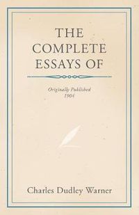 Cover image for The Complete Essays of Charles Dudley Warner