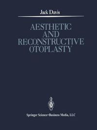 Cover image for Aesthetic and Reconstructive Otoplasty: Under the Auspices of the Alfredo and Amalia Lacroze de Fortabat Foundation