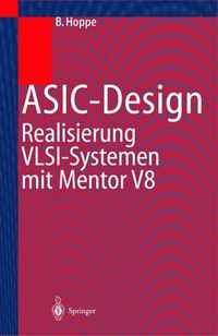 Cover image for ASIC-Design: Realisierung von VLSI-Systemen mit Mentor V8