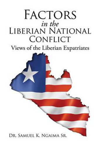 Cover image for Factors in the Liberian National Conflict: Views of the Liberian Expatriates