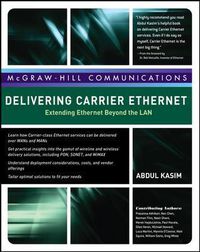 Cover image for Delivering Carrier Ethernet: Extending Ethernet Beyond the LAN