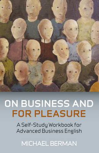 On Business And For Pleasure - A Self-Study Workbook for Advanced Business English