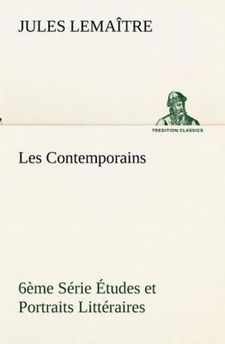 Cover image for Les Contemporains, 6eme Serie Etudes et Portraits Litteraires