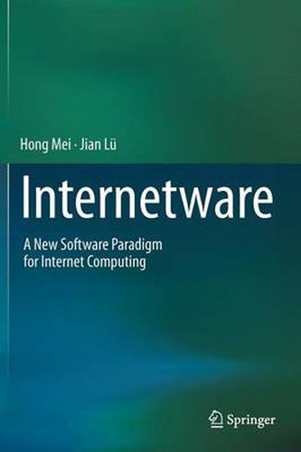 Internetware: A New Software Paradigm for Internet Computing