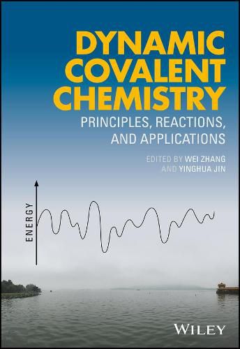 Dynamic Covalent Chemistry: Principles, Reactions, and Applications