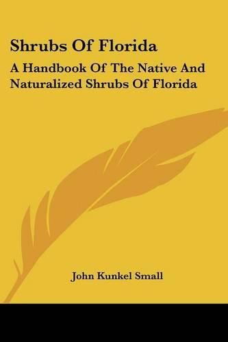 Cover image for Shrubs of Florida: A Handbook of the Native and Naturalized Shrubs of Florida