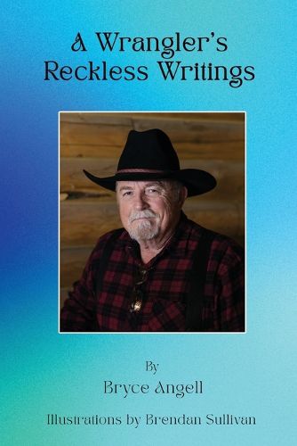 Cover image for A Wrangler's Reckless Writings