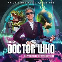 Cover image for Doctor Who: Rhythm of Destruction: 12th Doctor Audio Original