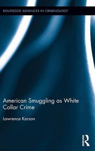 Cover image for American Smuggling as White Collar Crime