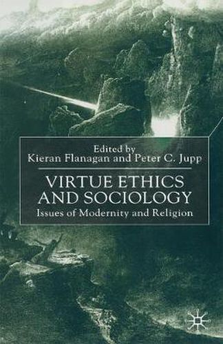 Cover image for Virtue Ethics and Sociology: Issues of Modernity and Religion