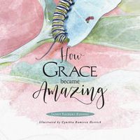 Cover image for How Grace Became Amazing
