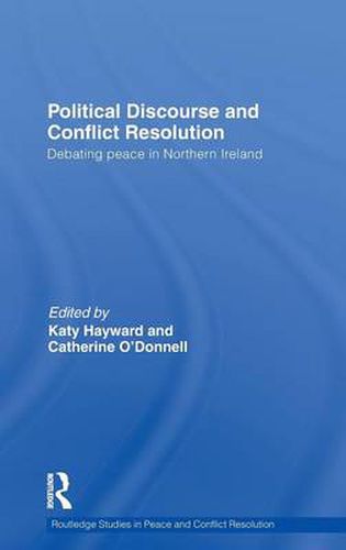 Cover image for Political Discourse and Conflict Resolution: Debating Peace in Northern Ireland