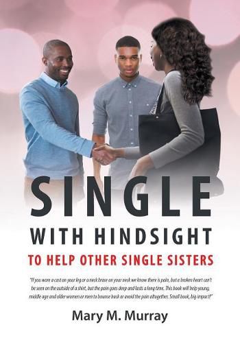 Single: With Hindsight to Help Other Single Sisters