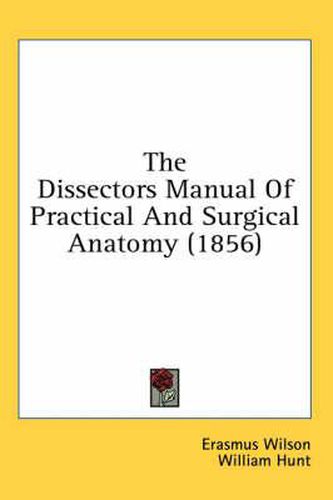 Cover image for The Dissectors Manual of Practical and Surgical Anatomy (1856)