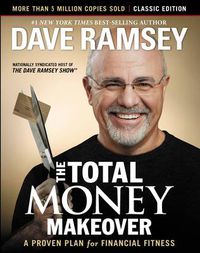 Cover image for The Total Money Makeover: Classic Edition: A Proven Plan for Financial Fitness