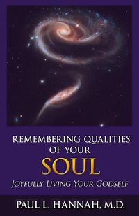 Cover image for Remembering Qualities of Your Soul: Joyfully Living your Godself