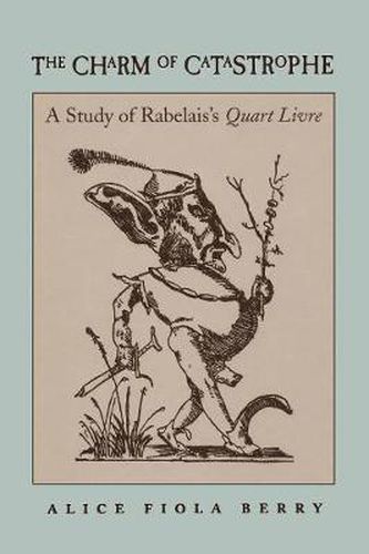 Cover image for The Charm of Catastrophe: A Study of Rabelais's  Quart Livre