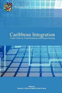 Cover image for Caribbean Integration from Crisis to Transformation and Repositioning