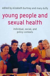 Cover image for Young People and Sexual Health: Individual, Social and Policy Contexts