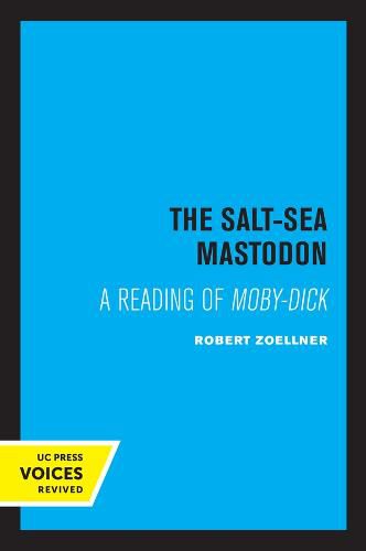 Cover image for The Salt-Sea Mastodon: A Reading of Moby-Dick