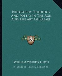 Cover image for Philosophy, Theology and Poetry in the Age and the Art of Rafael