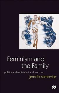 Cover image for Feminism and the Family: Politics and Society in the UK and USA